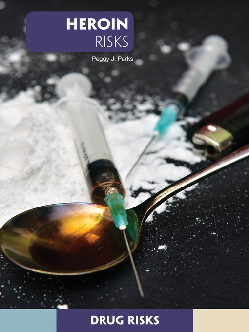 Title details for Heroin Risks by Peggy J. Parks - Available